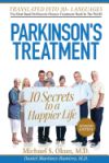 Parkinson's Treatment Spanish Edition: 10 Secrets to a Happier Life: 10 Secretos Para Vivir Feliz a Pesar de La Enfermedad de Parkinson